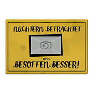 1001_Blechschild | Nüchtern betrachtet...