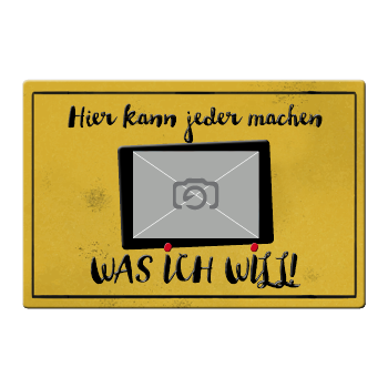 1002_Blechschild | Hier kann jeder machen was ich will