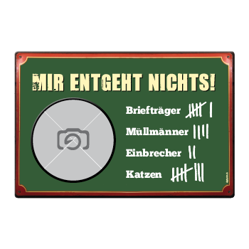 1004_Blechschild | Mir entgeht nichts!