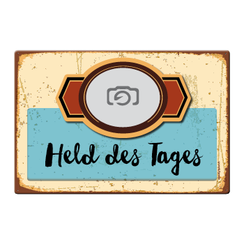 1020_Blechschild | Held des Tages