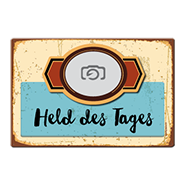 1020_Blechschild | Held des Tages