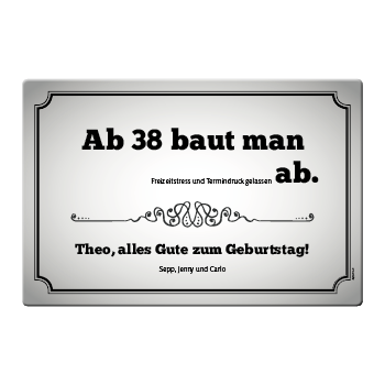 1026_Blechschild | Ab 40 baut man ab...