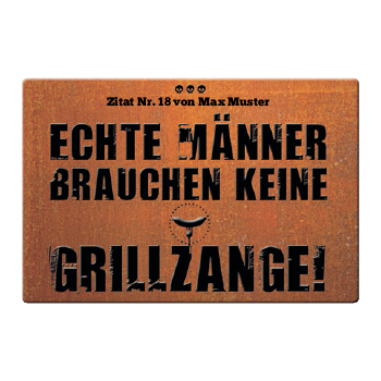 1032_Blechschild | Echte Männer brauchen keine Grillzange