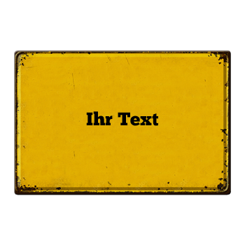 1072_Retro-Blechschild | mit rostigem gelben Rahmen und eigenem Text