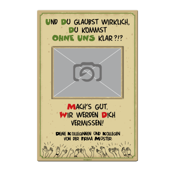 1089_Blechschild - Und Du glaubst wirklich, Du kommst ohne uns aus?