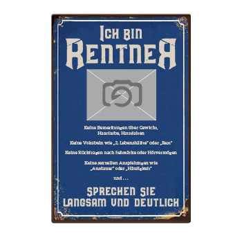 1098_Blechschild | Ich bin Rentner - mit eigenem Foto