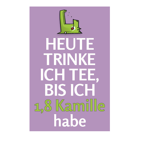 1035_Tee-Postkarte | Heute trinke ich Tee, bis ich 1,8 Kamille habe!