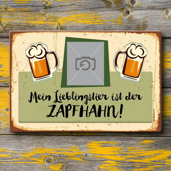 1021_Blechschild | mein Lieblingstier ist der Zapfhahn