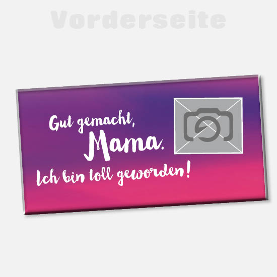 Foto-Schokolade für Mütter 1154 | Gut gemacht Mama. Ich bin toll geworden!