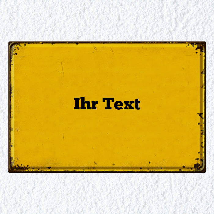 1072_Retro-Blechschild | mit rostigem gelben Rahmen und eigenem Text