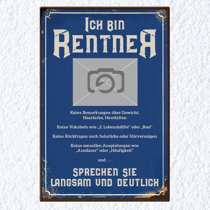 1098_Blechschild | Ich bin Rentner - mit eigenem Foto