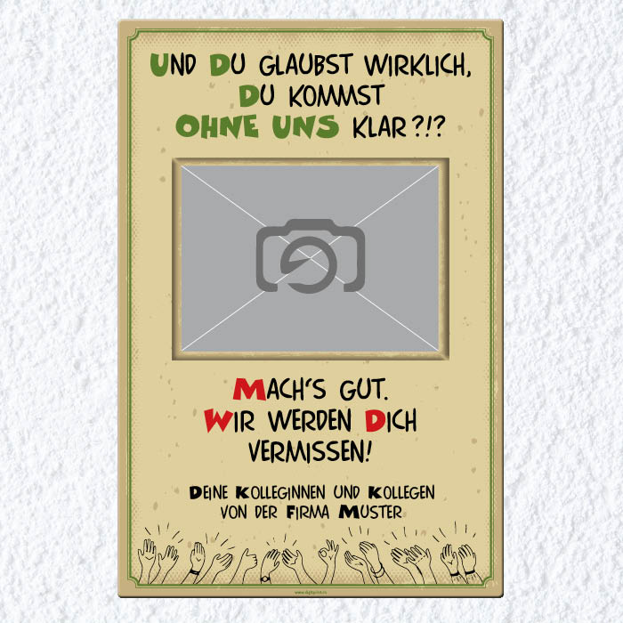 1089_Blechschild - Und Du glaubst wirklich, Du kommst ohne uns aus?